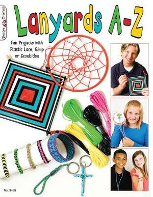 Lanyards A-Z: Fun Projects with Plastic Lace, Gimp or Scoubidou by Suzanne McNeill