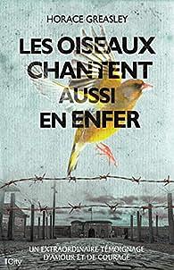 Les oiseaux chantent aussi en enfer by Horace Greasley