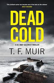 Dead Cold by T.F. Muir