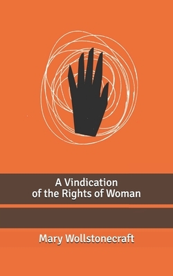 A Vindication of the Rights of Woman by Mary Wollstonecraft