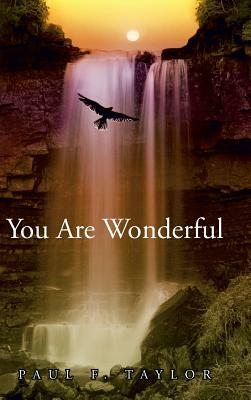 You Are Wonderful: A Devotional Insight Into the Names and Descriptions of God and Jesus in the Bible by Paul F. Taylor