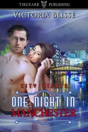 One Night in Manchester by Victoria Blisse