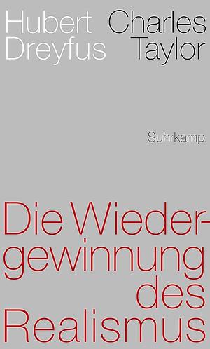 Die Wiedergewinnung des Realismus by Charles Taylor, Hubert L. Dreyfus