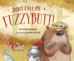 Don't Call Me Fuzzybutt! by Robin Newman