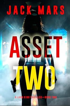 Asset Two by Jack Mars