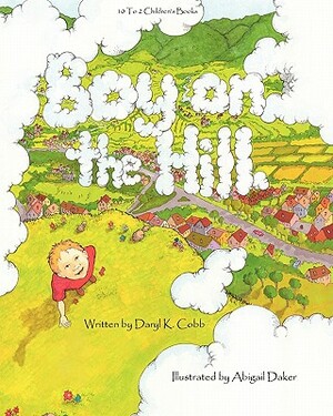 Boy On The Hill by Daryl K. Cobb