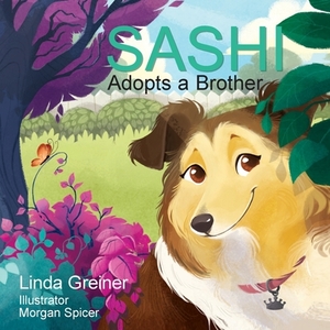 Sashi Adopts a Brother by Linda Greiner