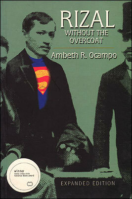 Rizal Without the Overcoat by Ambeth R. Ocampo