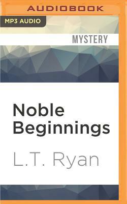 Noble Beginnings by L.T. Ryan