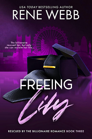 Freeing Lily by Rene Webb