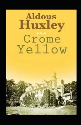 Crome Yellow Illustrated by Aldous Huxley