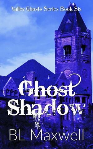 Ghost Shadow by BL Maxwell, BL Maxwell