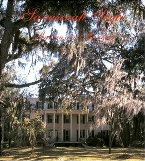 Savannah Style: Mystery and Manners by Susan Sully, Steven Brooke, John Berendt