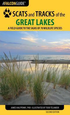 Scats and Tracks of the Great Lakes: A Field Guide to the Signs of 70 Wildlife Species by James Halfpenny