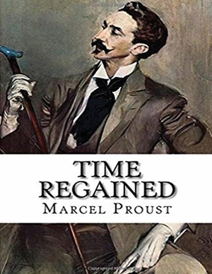 Time Regained (Annotated) by Marcel Proust