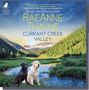 Currant Creek Valley by RaeAnne Thayne