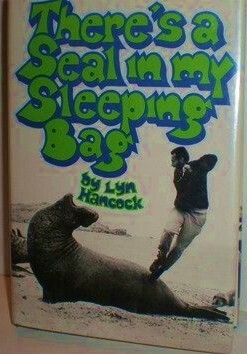 There's a Seal in My Sleeping Bag by Lyn Hancock