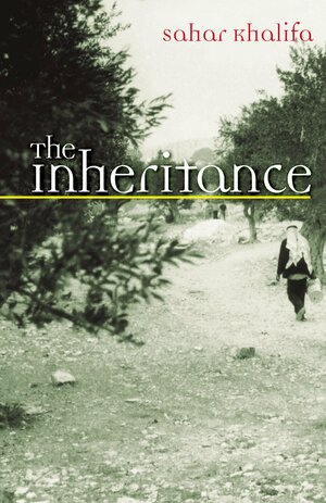 The Inheritance by Sahar Khalifeh