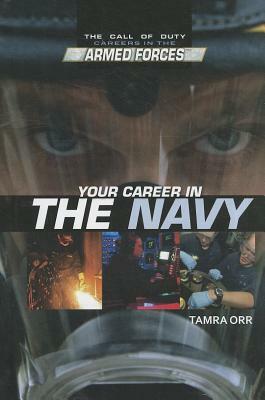 Your Career in the Navy by Tamra Orr