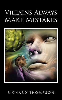 Villains Always Make Mistakes by Richard Thompson