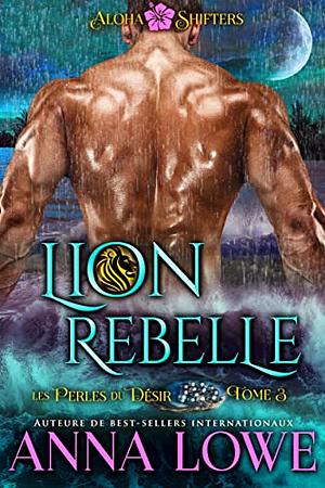 Lion rebelle by Anna Lowe