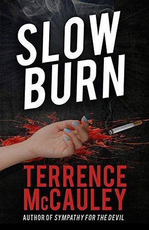 Slow Burn by Terrence P. McCauley, Terrence P. McCauley, Terrence P. McCauley