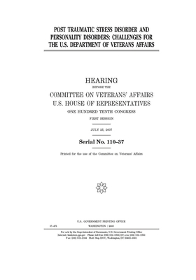 Post traumatic stress disorder and personality disorders: challenges for the U.S. Department of Veterans Affairs by Committee On Veterans (house), United St Congress, United States House of Representatives