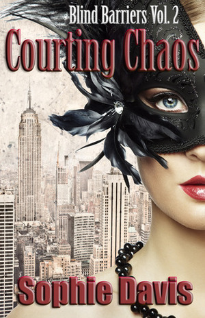 Courting Chaos (Blind Barriers Serials, #2) by Sophie Davis