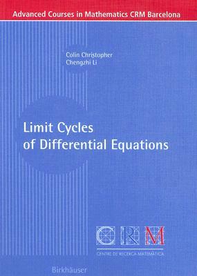 Limit Cycles of Differential Equations by Colin Christopher, Chengzhi Li, Joan Torregrosa