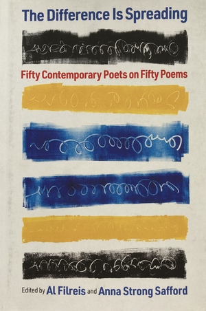 The Difference Is Spreading: Fifty Contemporary Poets on Fifty Poems by Al Filreis, Anna Strong Safford