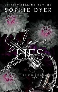 The Silence Lies by Sophie Dyer