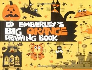 Ed Emberley's Big Orange Drawing Book by Ed Emberley