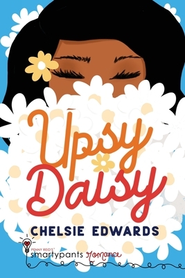 Upsy Daisy by Smartypants Romance, Chelsie Edwards