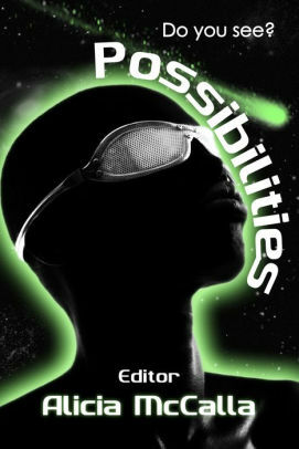 Possibilities: A State of Black SF Flash Fiction Anthology by L.M. Davis, Alicia McCalla