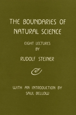 The Boundaries of Natural Science: (cw 322) by Rudolf Steiner