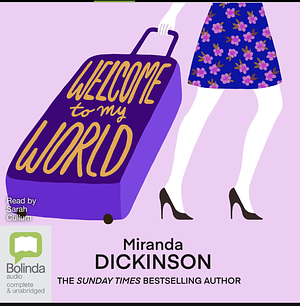 Welcome to My World by Miranda Dickinson