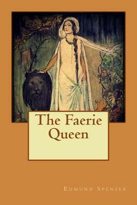 The Faerie Queen by Edmund Spenser