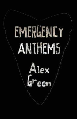 Emergency Anthems by Alex Green