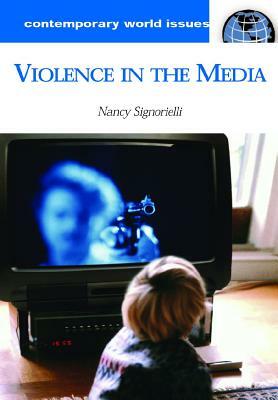 Violence in the Media: A Reference Handbook by Nancy Signorielli