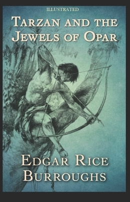 Tarzan and the Jewels of Opar Illustrated by Edgar Rice Burroughs