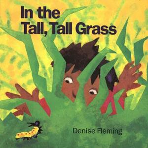 In the Tall, Tall Grass (Big Book) by Denise Fleming