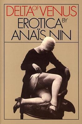 Delta of Venus: Erotica by Anaïs Nin by Anaïs Nin, Anaïs Nin
