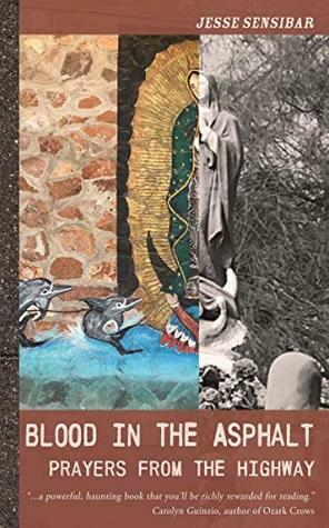 Blood In the Asphalt: Prayers From the Highway by David Pischke, Jesse Sensibar
