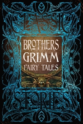 Grimm's Fairy Tales: Slip-Cased Edition by Jacob Grimm, Wilhelm Grimm