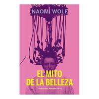 El mito de la belleza by Naomi Wolf