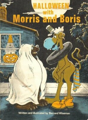 Halloween with Morris and Boris by Bernard Wiseman