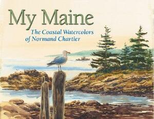 My Maine by Normand Chartier