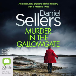 Murder in the Gallowgate by Daniel Sellers