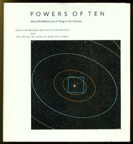 Powers of Ten: About the Relative Size of Things in the Universe by Philip Morrison, Phylis Morrison, The office of Charles and Ray Eames