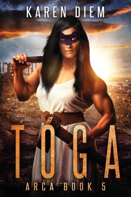 Toga: Arca Book 5 by Karen Diem